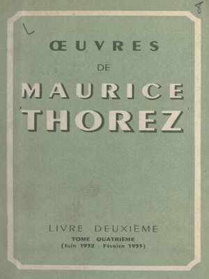 cover image of Œuvres de Maurice Thorez. Livre deuxième (4). Juin 1932-février 1933
